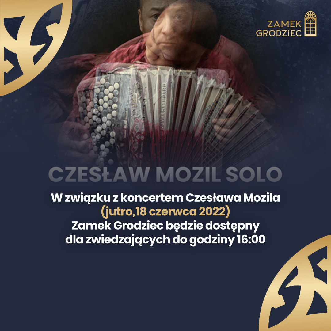 W związku z koncertem Czesława Mozila (jutro,18 czerwca 2022) Zamek Grodziec będzie dostępny dla zwiedzających do godziny 16:00.