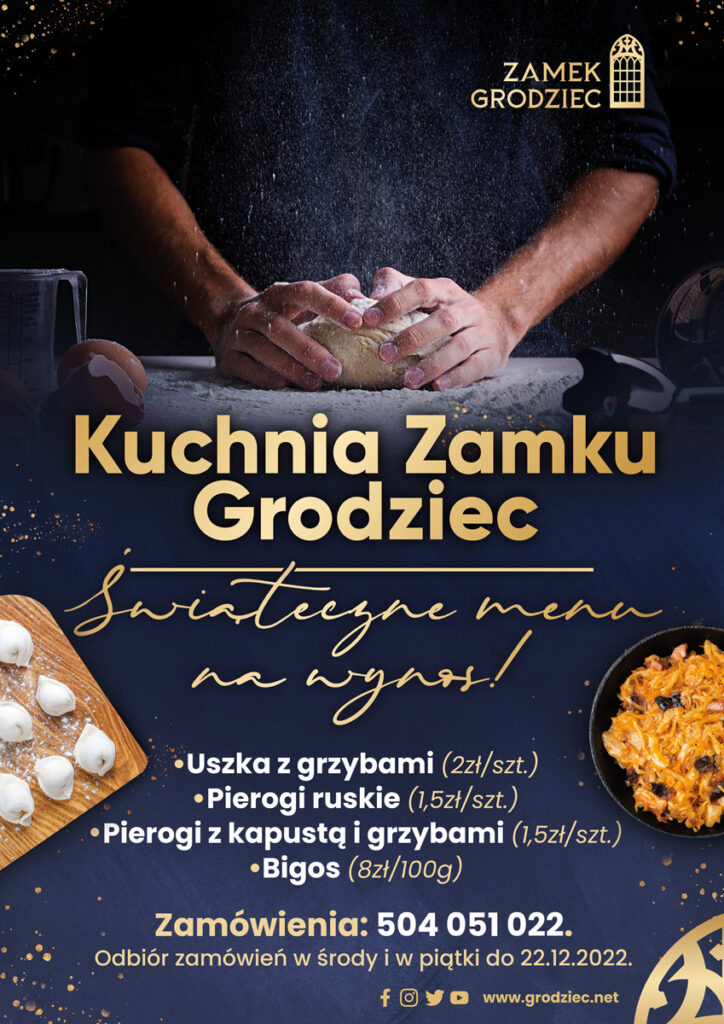 kuchnia zamku grodziec: uszka z grzbami 2 zł za sztukę, pierogi ruskie  i pierogi z kapustą i grzybami 1,5 zł, bigos 8 zł za 100 g. Zamówienia:   504 051 022